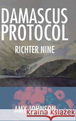 Damascus Protocol: Richter Nine Amy Johnson, PhD (Bel-Rea Institute of Animal Technology, USA) 9781504991339 Authorhouse - książka