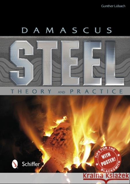 Damascus Steel: Theory and Practice: Theory and Practice Löbach, Gunther 9780764342943 Schiffer Publishing - książka