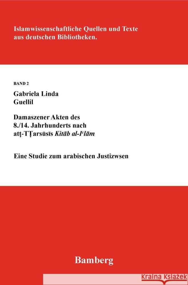 Damaszener Akten Des 8. /14. Jahrhunderts Nach At-Tarsusis Kitab Al-I'lam: Eine Studie Zum Arabischen Justizwesen Linda G. Guellil 9783879971015 Klaus Schwarz - książka