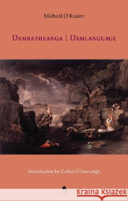 Dambatheanga / Damlanguage Ó. Ruairc, Mícheál 9781851321063 Arlen House - książka