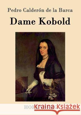 Dame Kobold Pedro Calderón de la Barca 9783843077828 Hofenberg - książka