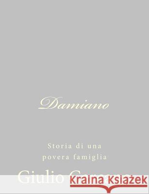 Damiano: Storia di una povera famiglia Carcano, Giulio 9781484173022 Createspace - książka