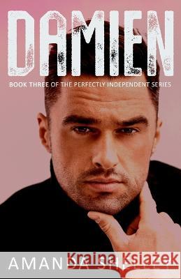 Damien: Book Three of the Perfectly Independent Series Amanda Shelley 9781951947439 Amanda Shelley, Inc. - książka