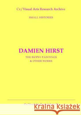 Damien Hirst: The Biopsy Paintings and Other Works N. P. James 9781905571529 CV Publications - książka