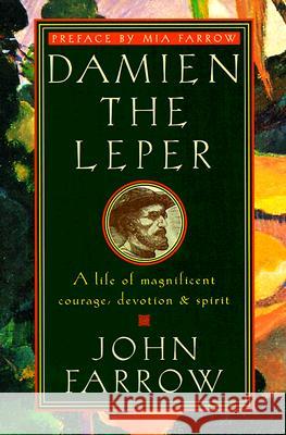Damien the Leper: A Life of Magnificent Courage, Devotion and Spirit John Farrow 9780385489119 Image - książka