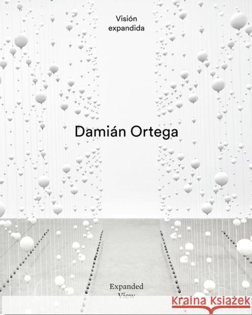 Damián Ortega: Expanded View Ortega, Damián 9788418934476 La Fabrica - książka