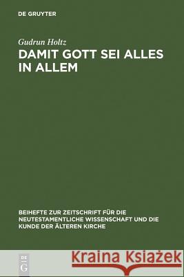 Damit Gott sei alles in allem Holtz, Gudrun 9783110195538 Walter de Gruyter - książka