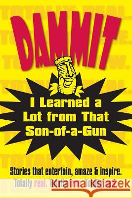 Dammit, I Learned a Lot from That Son-of-a-Gun Smith, Scott Bradley 9780974260747 Brandt Street Press - książka