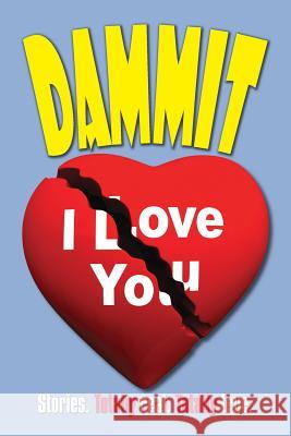 Dammit I Love You Scott Bradley Smith Anita Kulina 9780974260754 Brandt Street Press - książka