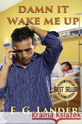 Damn it, Wake Me Up Lander, E. G. 9781629892306 World Castle Publishing, LLC - książka