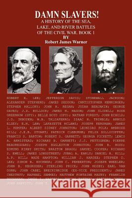 Damn Slavers!: A History of the Sea, Lake, and River Battles of the Civil War. Book 1 Warner, Robert James 9781425931254 Authorhouse - książka