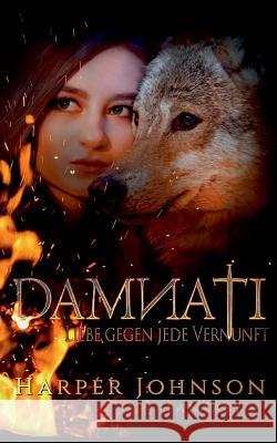 Damnati: Liebe gegen jede Vernunft Harper Johnson 9783749407910 Books on Demand - książka