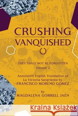 Damnatio Memoriae - VOLUME II: Crushing the Vanquished: They Shall Not Be Forgotten Magdalena Gorrell Jaen Francisco Moreno Gomez  9781970072389 New Leaf Media, LLC - książka