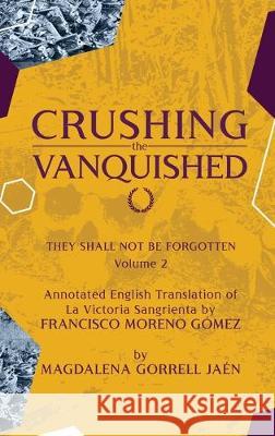 Damnatio Memoriae - VOLUME II: Crushing the Vanquished: They Shall Not Be Forgotten Magdalena Gorrell Jaen Francisco Moreno Gomez 9781970072396 New Leaf Media, LLC - książka