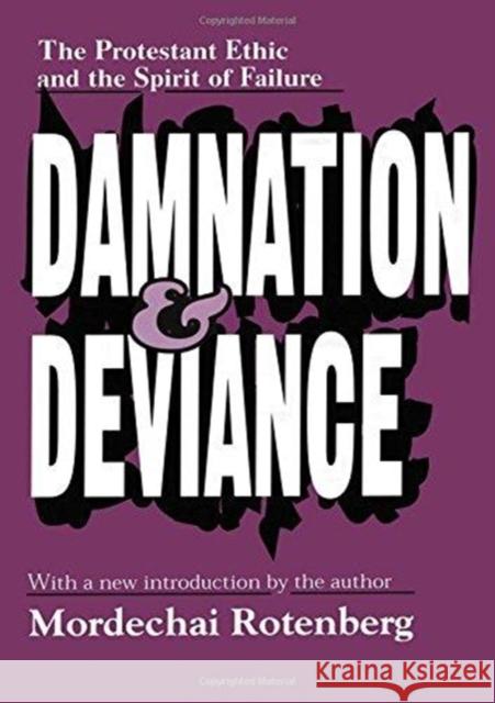 Damnation and Deviance: The Protestant Ethic and the Spirit of Failure Mordechai Rotenberg 9781138521933 Routledge - książka