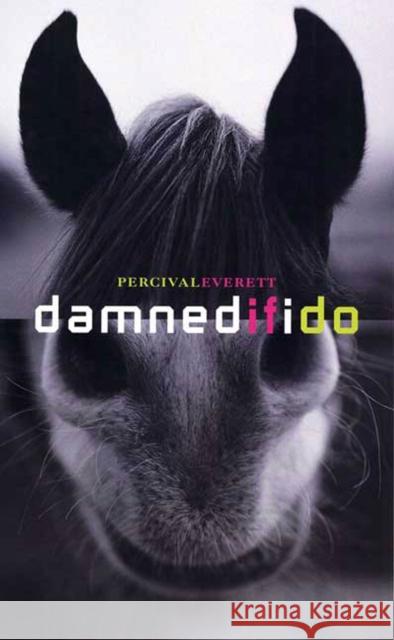 Damned If I Do Percival Everett 9781555974114 Graywolf Press,U.S. - książka