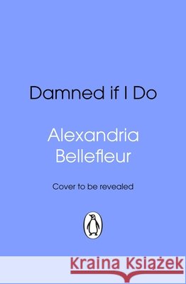 Damned If I Do Alexandria Bellefleur 9781804998618 Transworld Publishers Ltd - książka
