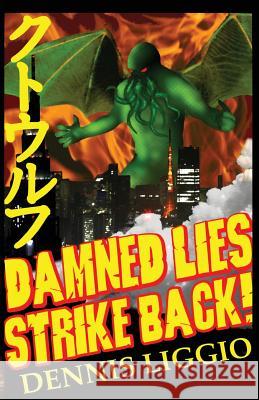 Damned Lies Strike Back Dennis Liggio 9781500706173 Createspace - książka