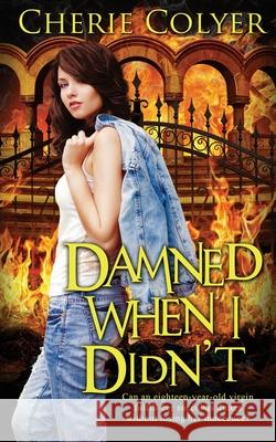 Damned When I Didn't Cherie Colyer 9781509233335 Wild Rose Press - książka