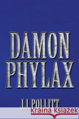 Damon Phylax J. J. Pollitt 9781483625355 Xlibris Corporation - książka