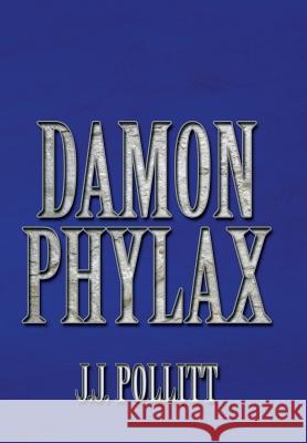 Damon Phylax J. J. Pollitt 9781483625362 Xlibris Corporation - książka