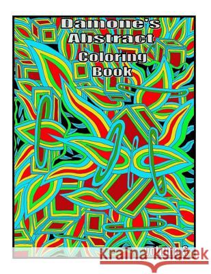 Damones abstrack coloring book 3: adult coloring book Heins, Damone T. 9781533105998 Createspace Independent Publishing Platform - książka