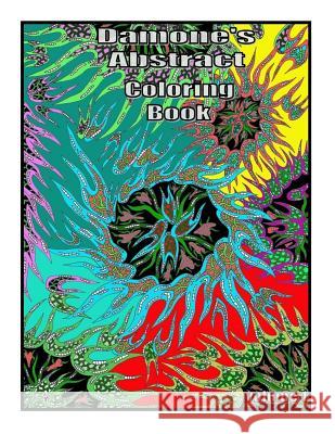 Damone's abstract coloing book one: book 1 Heins T., Damone T. 9781532968464 Createspace Independent Publishing Platform - książka
