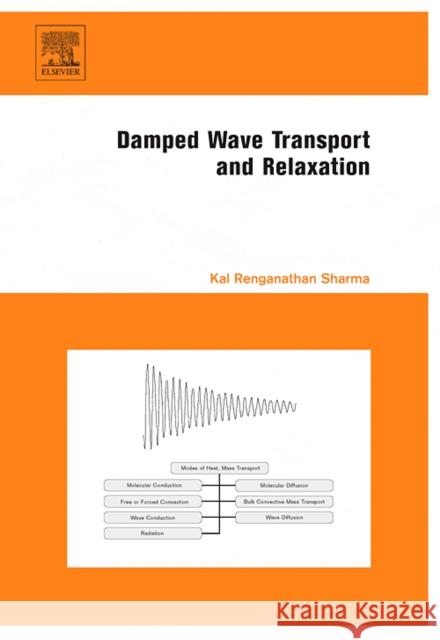 Damped Wave Transport and Relaxation Kal Renganathan Sharma 9780444519436 Elsevier Science & Technology - książka