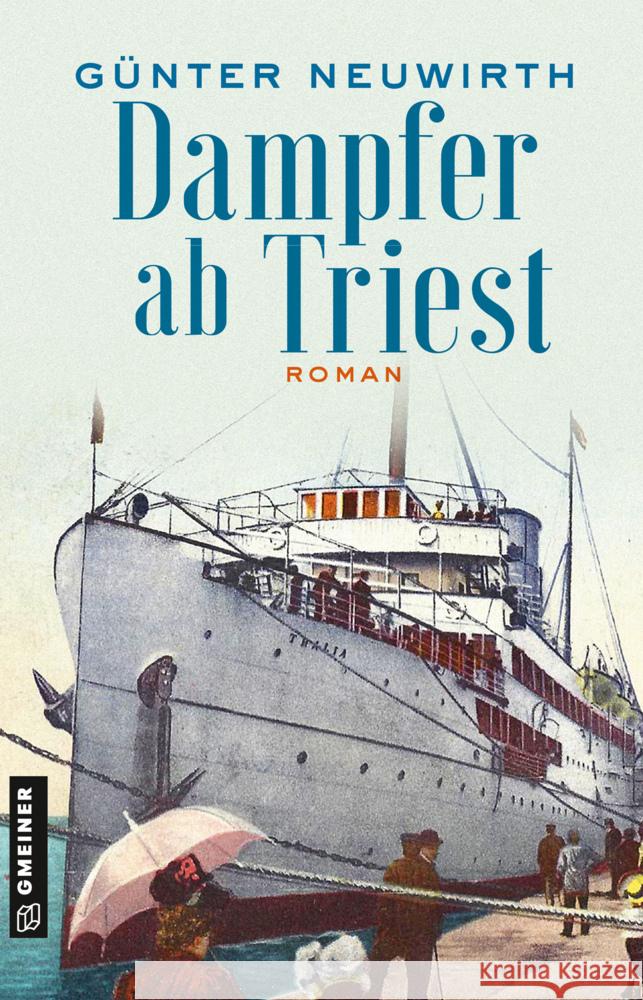 Dampfer ab Triest Neuwirth, Günter 9783839228005 Gmeiner-Verlag - książka