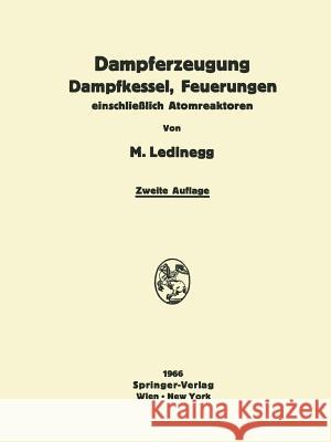 Dampferzeugung Dampfkessel, Feuerungen: Einschließlich Atomreaktoren Ledinegg, Maximilian 9783709181515 Springer - książka