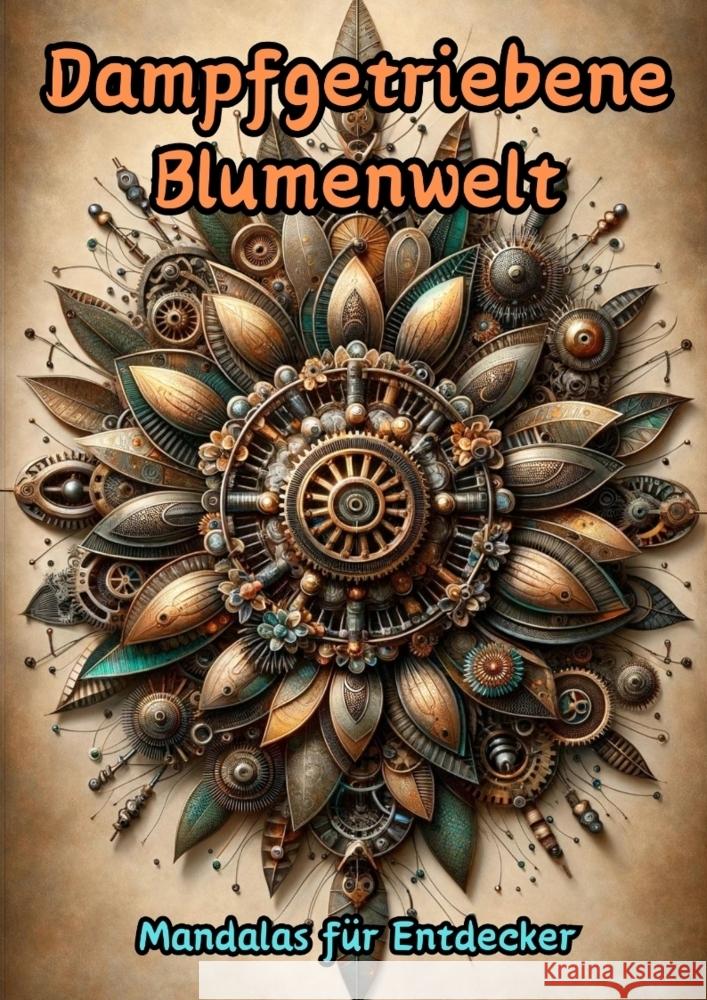 Dampfgetriebene Blumenwelt: Mandalas f?r Entdecker Maxi Pinselzauber 9783384147240 Tredition Gmbh - książka