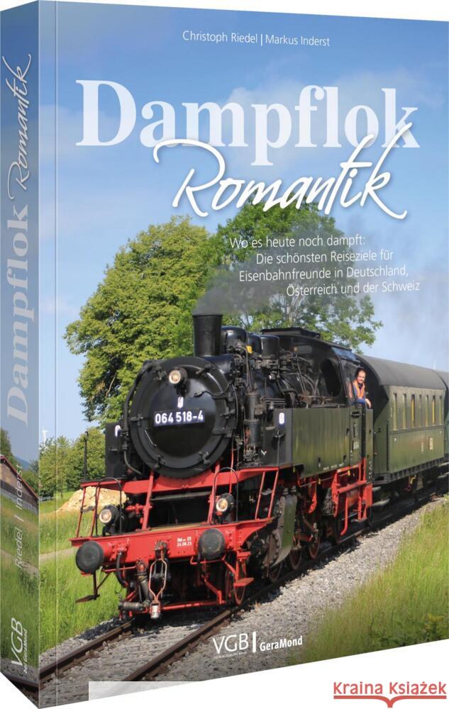 Dampflok-Romantik Riedel, Christoph, Inderst, Markus 9783987021503 Verlagsgruppe Bahn - książka