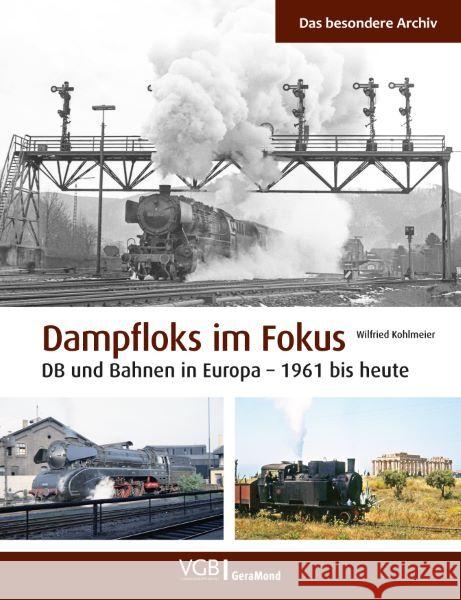 Dampfloks im Fokus Kohlmeier, Wilfried 9783964535979 Verlagsgruppe Bahn - książka