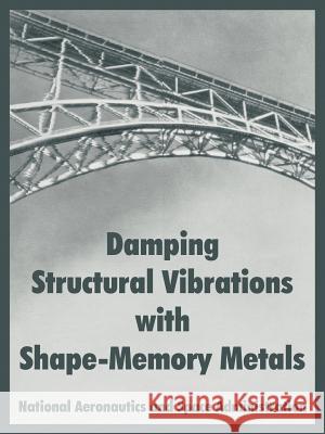 Damping Structural Vibrations with Shape-Memory Metals A. S. a. N 9781410219190 University Press of the Pacific - książka