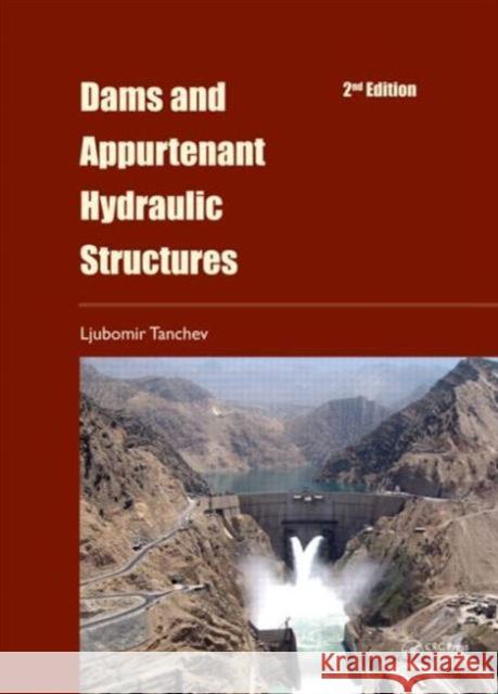Dams and Appurtenant Hydraulic Structures, 2nd Edition Tanchev, Ljubomir 9781138000063 Taylor & Francis Group - książka