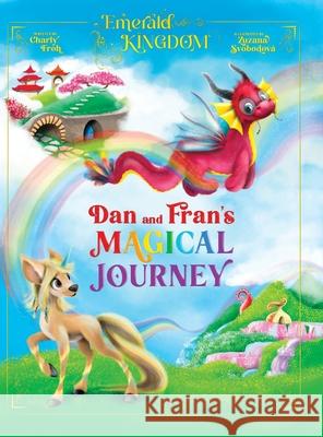 Dan and Fran's Magical Journey Charly Froh Zuzana Svobodov? 9783689560010 Tizia-Charlotte Frohwitter - książka