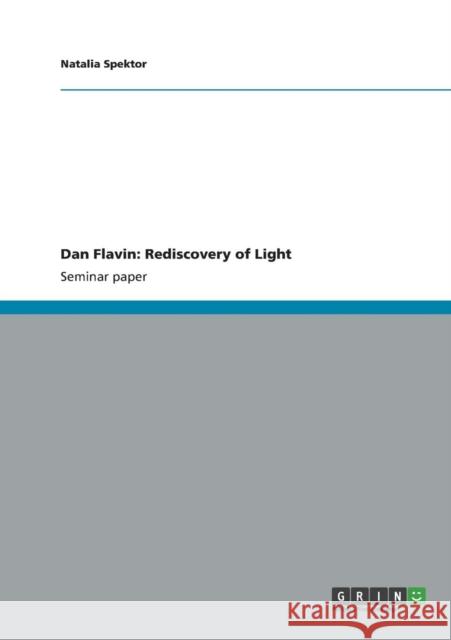 Dan Flavin: Rediscovery of Light Spektor, Natalia 9783656239116 Grin Verlag - książka