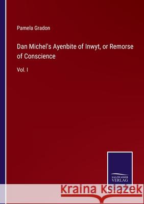 Dan Michel's Ayenbite of Inwyt, or Remorse of Conscience: Vol. I Pamela Gradon 9783752578669 Salzwasser-Verlag - książka