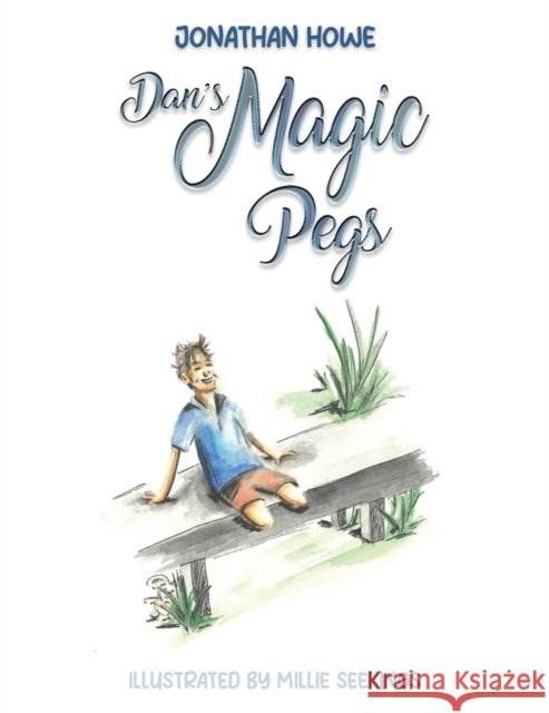 Dan's Magic Pegs Jonathan Howe 9781035871605 Austin Macauley - książka