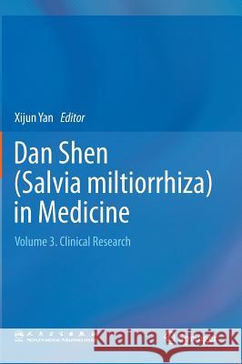 Dan Shen (Salvia Miltiorrhiza) in Medicine: Volume 3. Clinical Research Yan, Xijun 9789401794657 Springer - książka