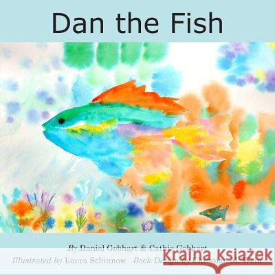Dan the Fish Daniel Gebhart Cathie Gebhart Laura Schinnow 9780996595612 Dan the Fish Series - książka