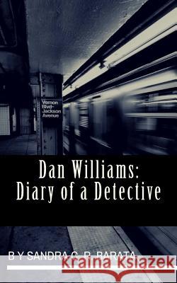 Dan Williams: Diary of a Detective: Volume 1 Sandra C. R. Barata 9781533658821 Createspace Independent Publishing Platform - książka