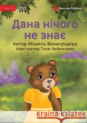 Dana Doesn't Know - Дана нічого не знає Wanasundera, Michelle 9781922876751 Library for All - książka