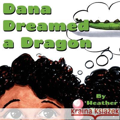 Dana Dreamed a Dragon Heather Young 9781548231989 Createspace Independent Publishing Platform - książka