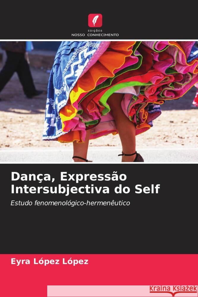 Dança, Expressão Intersubjectiva do Self López López, Eyra 9786206877431 Edições Nosso Conhecimento - książka