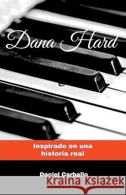 Dana Hard Daniel Carballo   9798223474760 Daniel Carballo - książka