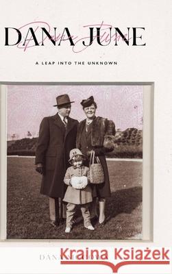 Dana June: A Leap into the Unknown Dana McCown Samuel McCown 9780648657989 Storybridge Press - książka