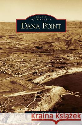 Dana Point Doris I Walker 9781531628918 Arcadia Publishing Library Editions - książka