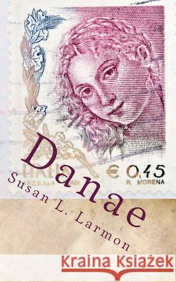 Danae Susan L. Larmon 9781530421077 Createspace Independent Publishing Platform - książka