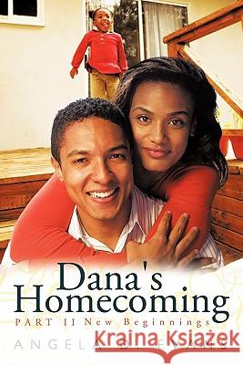 Dana's Homecoming Part II: New Beginnings Evans, Angela D. 9781456769390 Authorhouse - książka